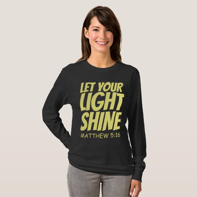 LET YOUR LIGHT SHINE, Christian T-shirts (Front Full)