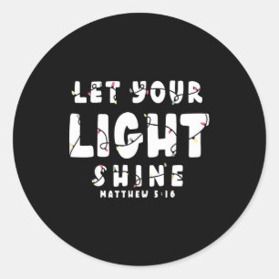 Let Your Light Shine - Christmas Light  Classic Round Sticker