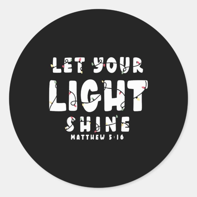 Let Your Light Shine - Christmas Light  Classic Round Sticker (Front)
