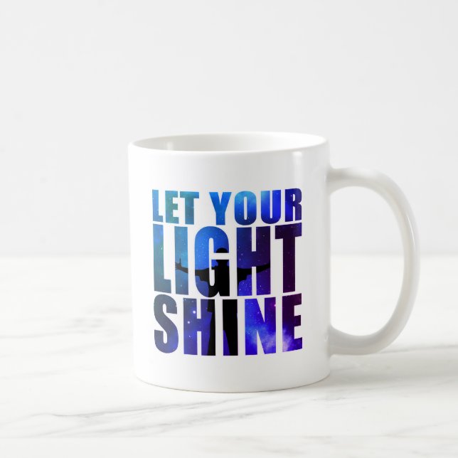 LET YOUR LIGHT SHINE COFFEE MUG (Right)