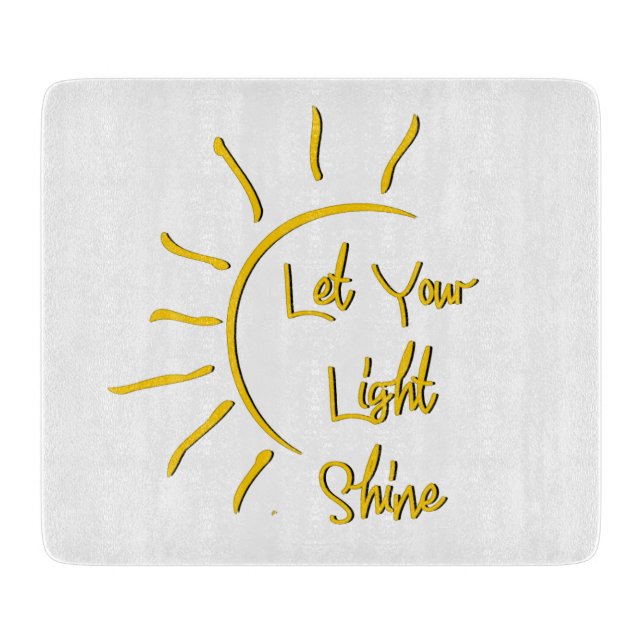 Let your light shine cutting board (Front)