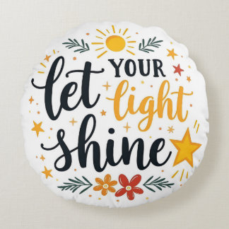 Let Your Light Shine - Inspirational Bible Verse Round Cushion