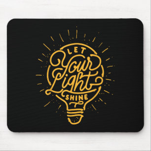 Let Your Light Shine - Light Bulb Idea Graphics Mouse Mat