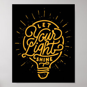 Let Your Light Shine - Light Bulb Idea Graphics Poster
