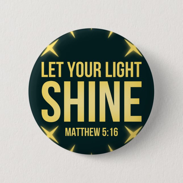 Let Your Light Shine Matthew 5:16 6 Cm Round Badge (Front)