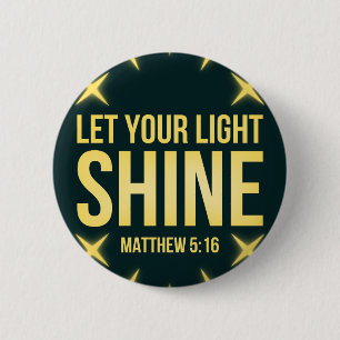 Let Your Light Shine Matthew 5:16 6 Cm Round Badge