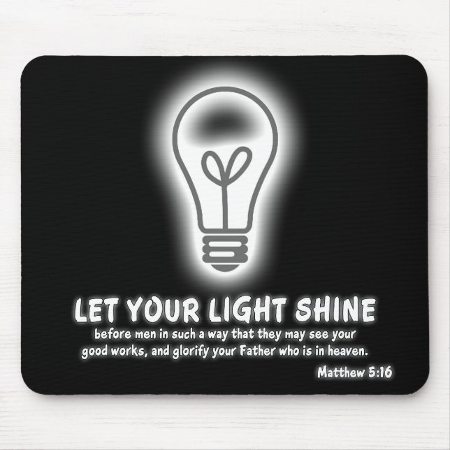 Let Your Light Shine Matthew 5:16 Bible Verse Mouse Mat (Front)