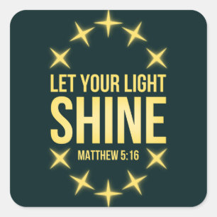 Let Your Light Shine Matthew 5:16 Square Sticker