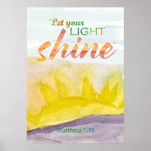 Let Your Light Shine Scripture Encouragement  Poster