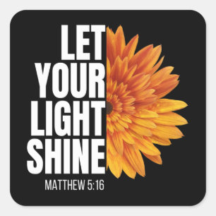LET YOUR LIGHT SHINE  SQUARE STICKER