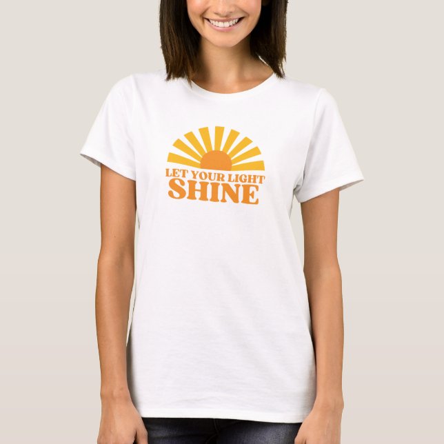 Let Your Light Shine T-Shirt (Front)