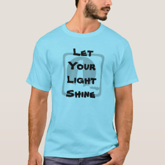 Let Your Light Shine T-Shirt