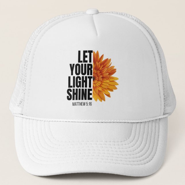 LET YOUR LIGHT SHINE   TRUCKER HAT (Front)