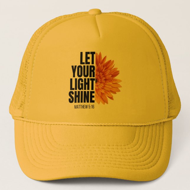 LET YOUR LIGHT SHINE   TRUCKER HAT (Front)