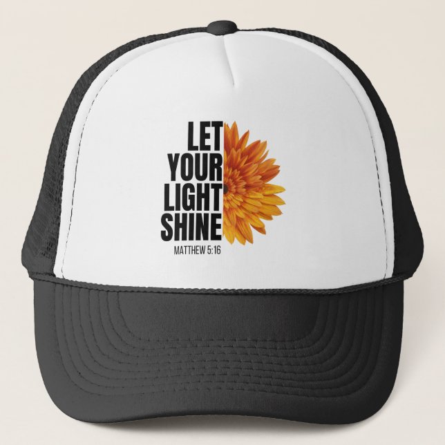 LET YOUR LIGHT SHINE   TRUCKER HAT (Front)