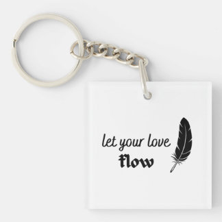 Let Your Love Flow Key Ring