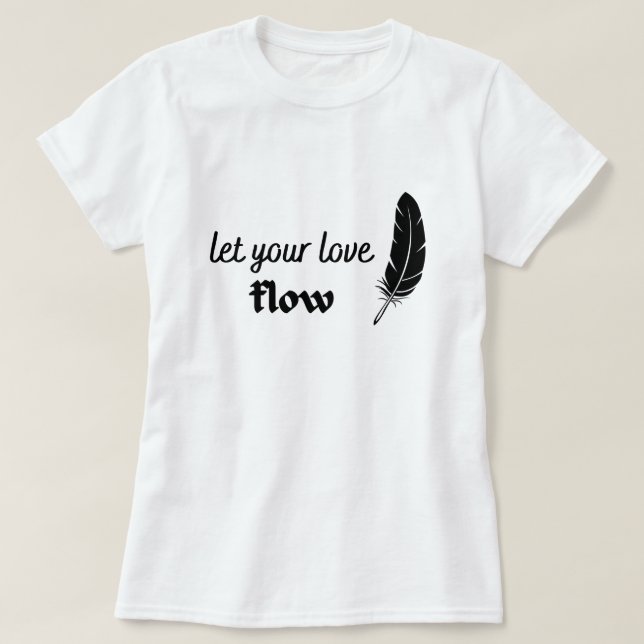 Let Your Love Flow T-Shirt (Design Front)
