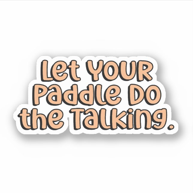 Let Your Paddle do the Talking Orange Pickleball  (Front)