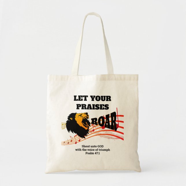 LET YOUR PRAISES ROAR Christian Tote Bag (Front)