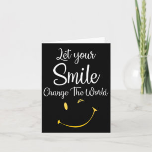Let Your Smile Change The World Inspirational Moti Card