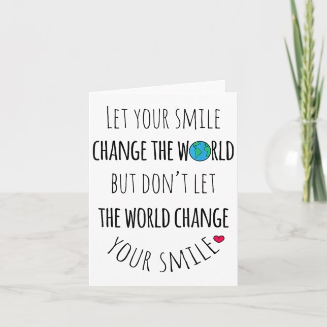 Let Your Smile Change The World Positive Quote T S Card (Front)