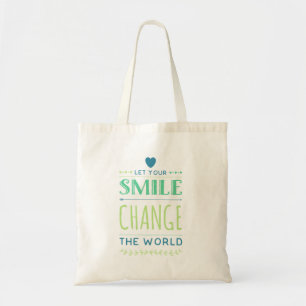 Let your smile change the world. smile tote bag