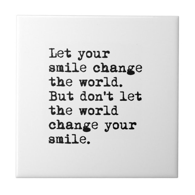 Let Your Smile Change The World Tile (Front)