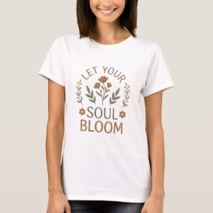 Let Your Soul Bloom Boho Floral T-Shirt