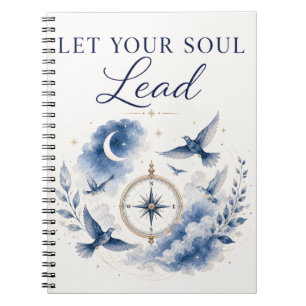 Let Your Soul Lead Notebook