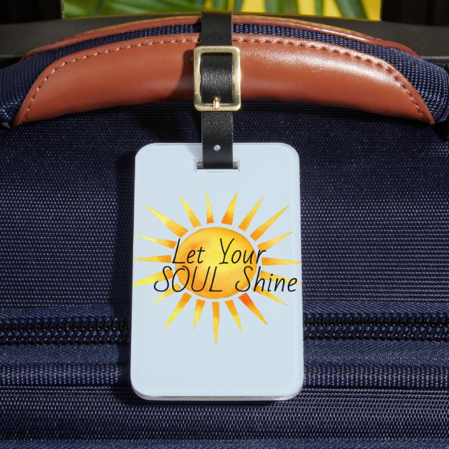 Let Your Soul Shine Inspirational Luggage Tag (Front Insitu 2)