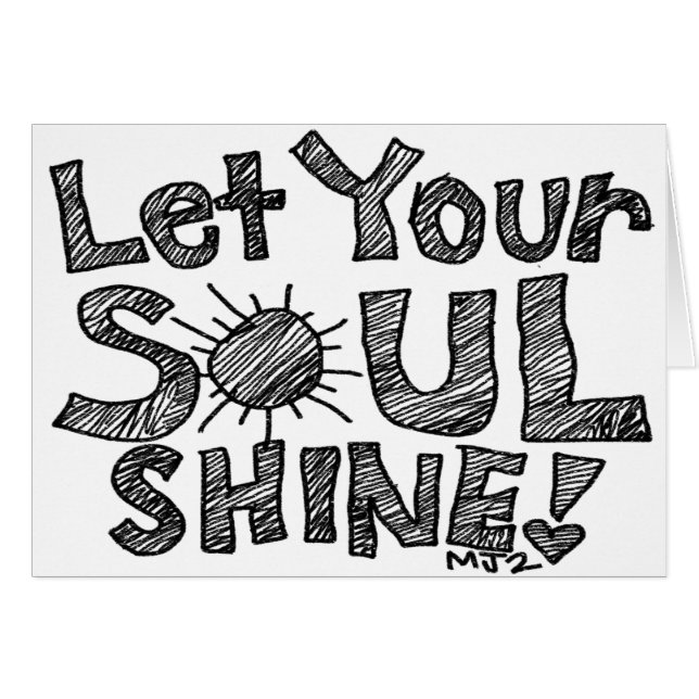 Let Your Soul Shine Pencil Scribbled Card (Front Horizontal)