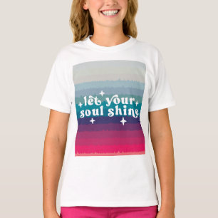 Let Your Soul Shine T-Shirt