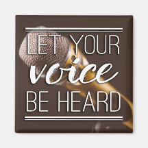 Let Your Voice Be Heard Microphone Magnet