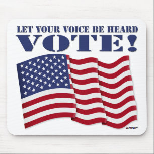 LET YOUR VOICE BE HEARD VOTE! MOUSE MAT