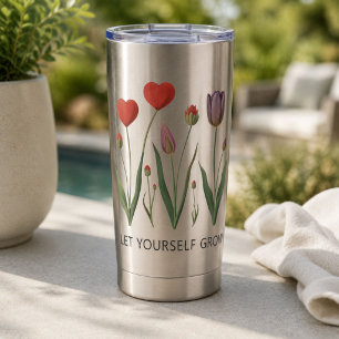 Let Yourself Grow Floral Heart Tulips Art Insulated Tumbler