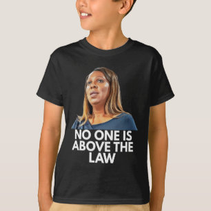 Letitia James. Nobody Is Above The Law  T-Shirt