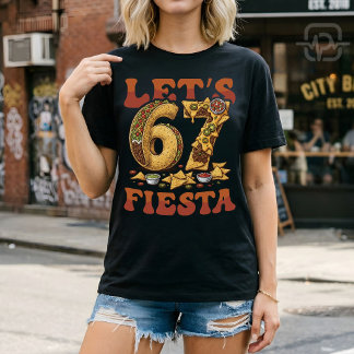 Lets 67 Fiesta Funny Cinco De Mayo Taco Nacho Meme T-Shirt
