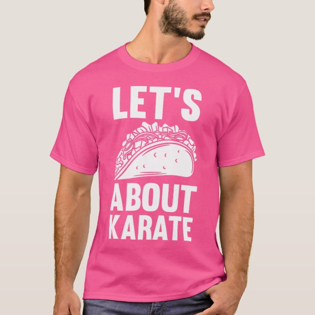 Let'S About Karate Tacos T-Shirt (Front)