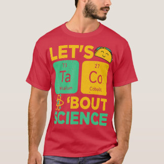 Lets acos Bout Science  Cinco De Mayo Funny eacher T-Shirt