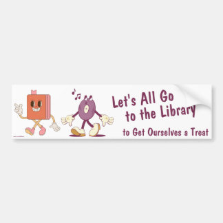 Let's All Go to the Library bumper sticker
