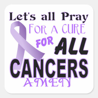Let's All Pray For a Cure Cancer Awareness Apparel Square Sticker