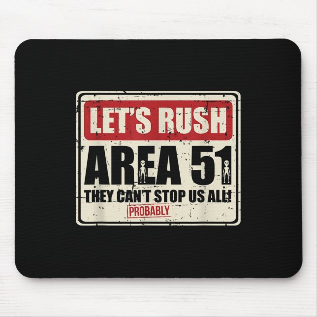 Let's Area 51 They Can't Stop Us All Probably  Mouse Mat (Front)