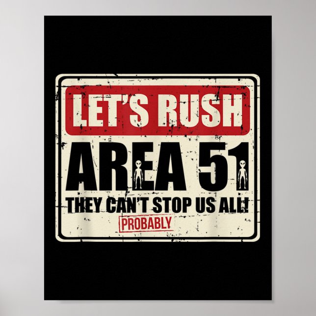 Let's Area 51 They Can't Stop Us All Probably  Poster (Front)