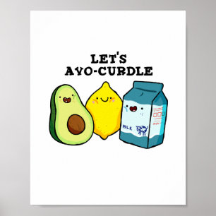 Let's Avo-Curdle Funny Food Pun Poster