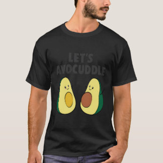 Lets Avocuddle Avocado T-Shirt