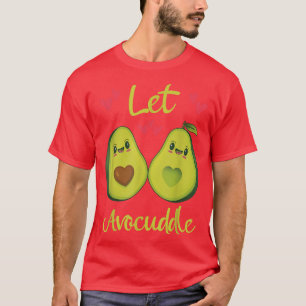 Lets Avocuddle Cute Avocado Couple Happy Valentine T-Shirt