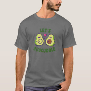 Let's Avocuddle Funny Avocado Lover Vegan Funny Fo T-Shirt