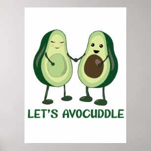 Let's Avocuddle - Funny Avocado Pun Poster