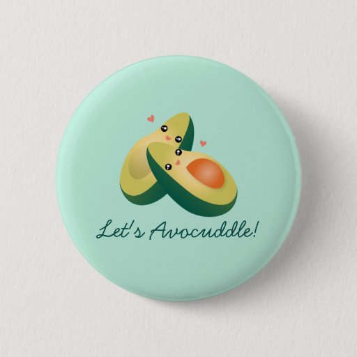 Image of Let's Avocuddle Funny Cute Avocados Pun Humour 6 Cm Round Badge
