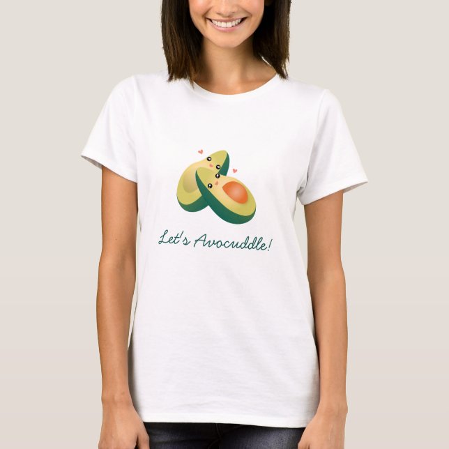 Let's Avocuddle Funny Cute Avocados Pun Humour T-Shirt (Front)